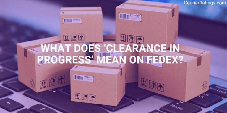 What Does Clearance In Progress Mean On FedEx
