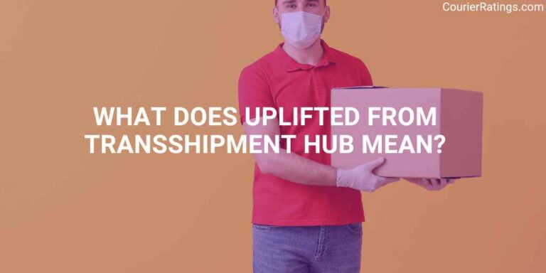 What Does Uplifted from Transshipment Hub Mean