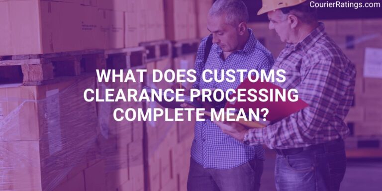 What does Customs Clearance Processing Complete mean