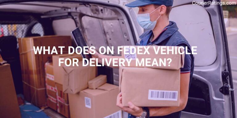 What does on FedEx vehicle for delivery mean