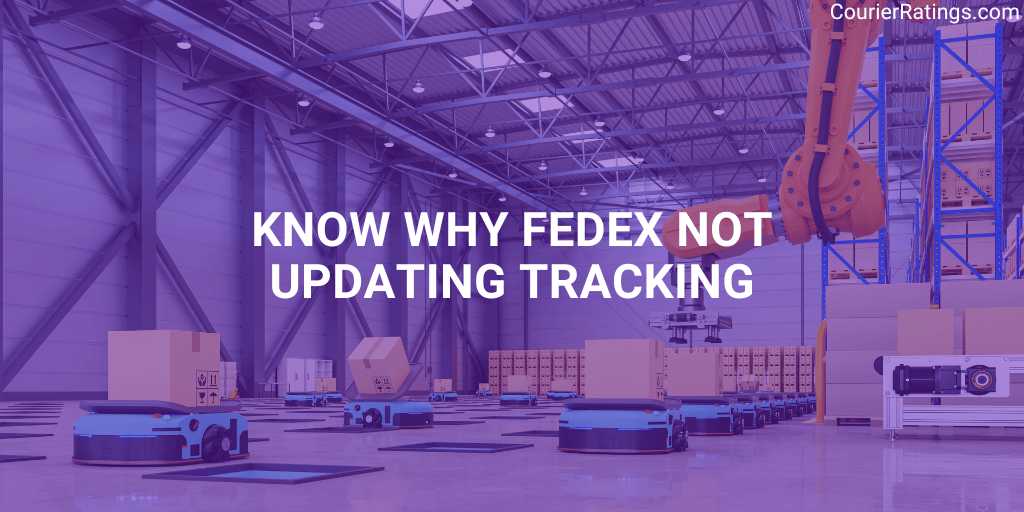 FedEx Tracking Not Updating? Here's What You Need to Know Courierratings