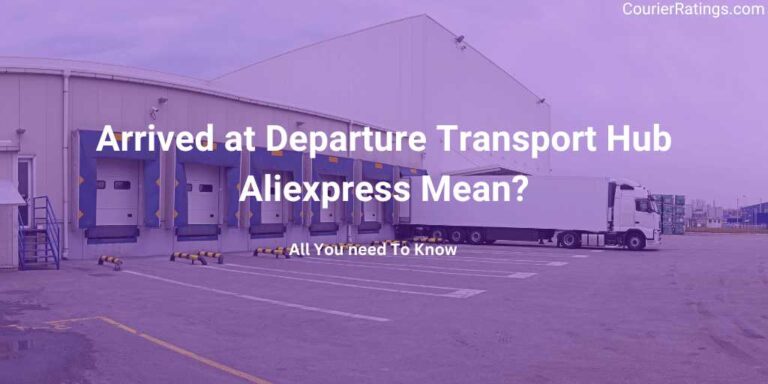 Arrived at Departure Transport Hub Aliexpress Mean