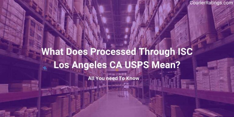 What Does Processed Through ISC Los Angeles CA USPS Mean