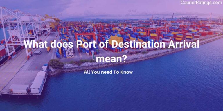 What does Port of Destination Arrival mean