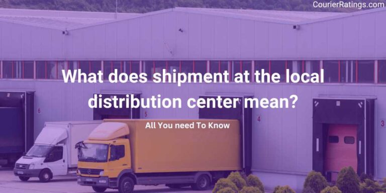 What does shipment at the local distribution center mean