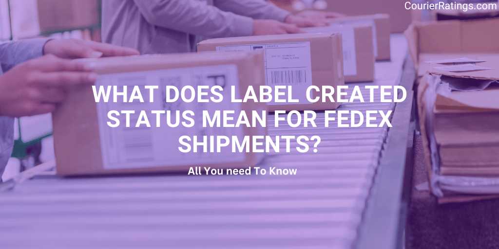 What Does Label Created Status Mean For Fedex Shipments